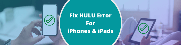 how to fix hulu error on iPhones and iPads