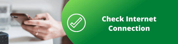 check proper internet connection