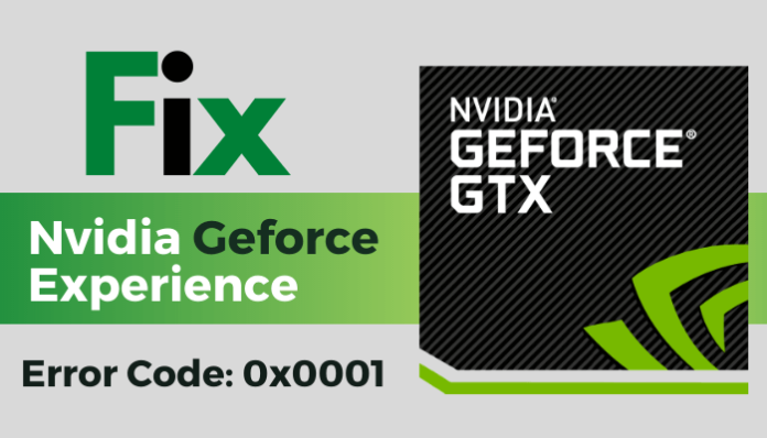 [3 Ways] to Fix Nvidia GeForce Experience Error Code 0x0001 - SkyTechosting