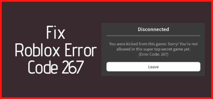 How to Fix Error Code 267 On Roblox | Ultimate Guide to Fix