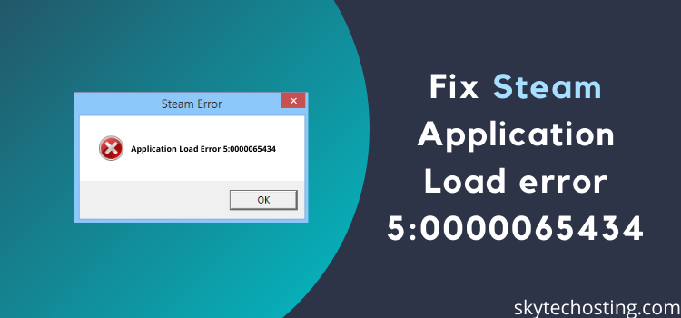 FIX: Application load error 5:0000065434 in Steam